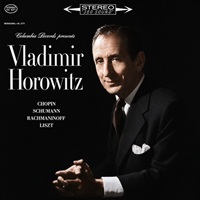 Columbia Masterworks : Horowitz - Chopin, Rachmaninov, Schumann, Liszt